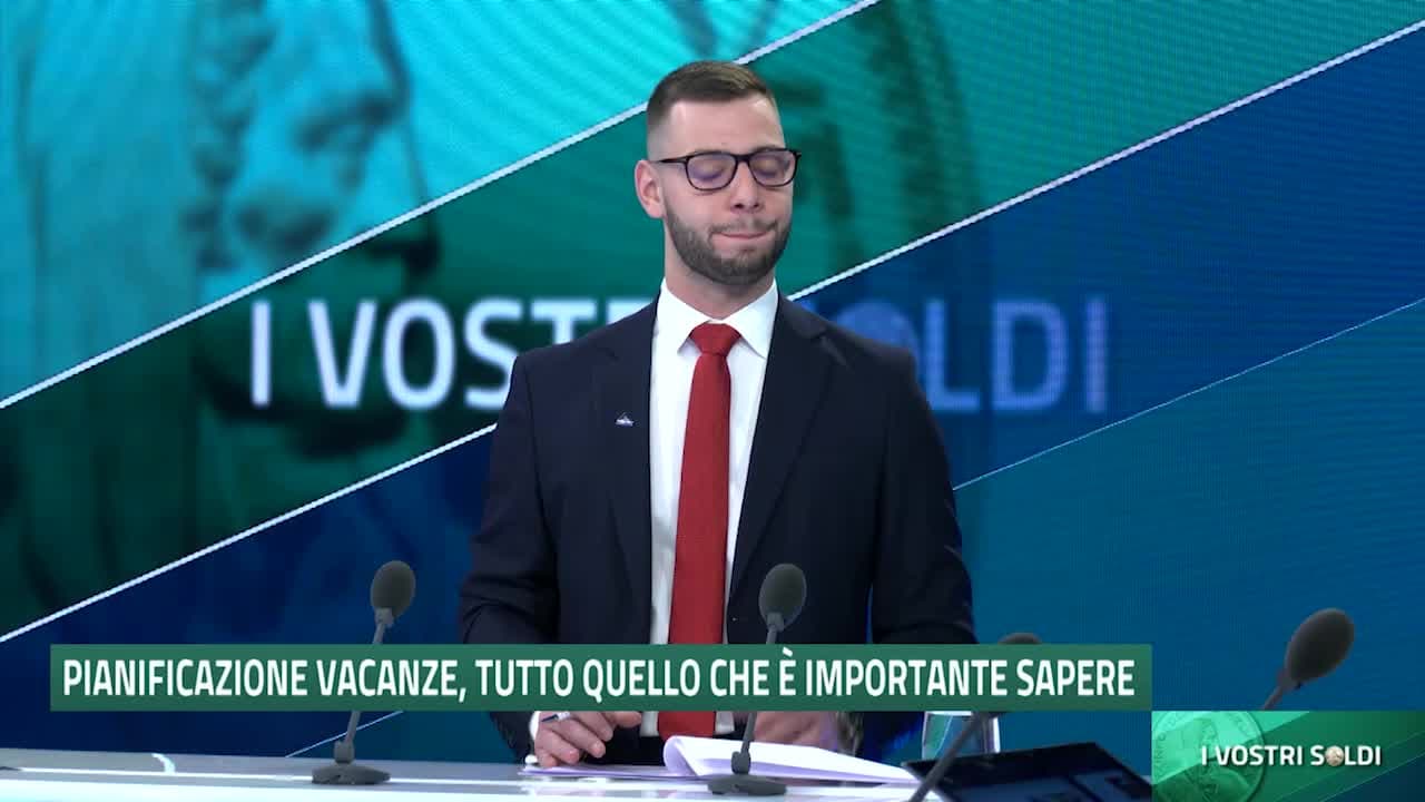 I VOSTRI SOLDI - PIANIFICAZIONE VACANZE, TUTTO QUELLO CHE È IMPORTANTE SAPERE - 24.05.24