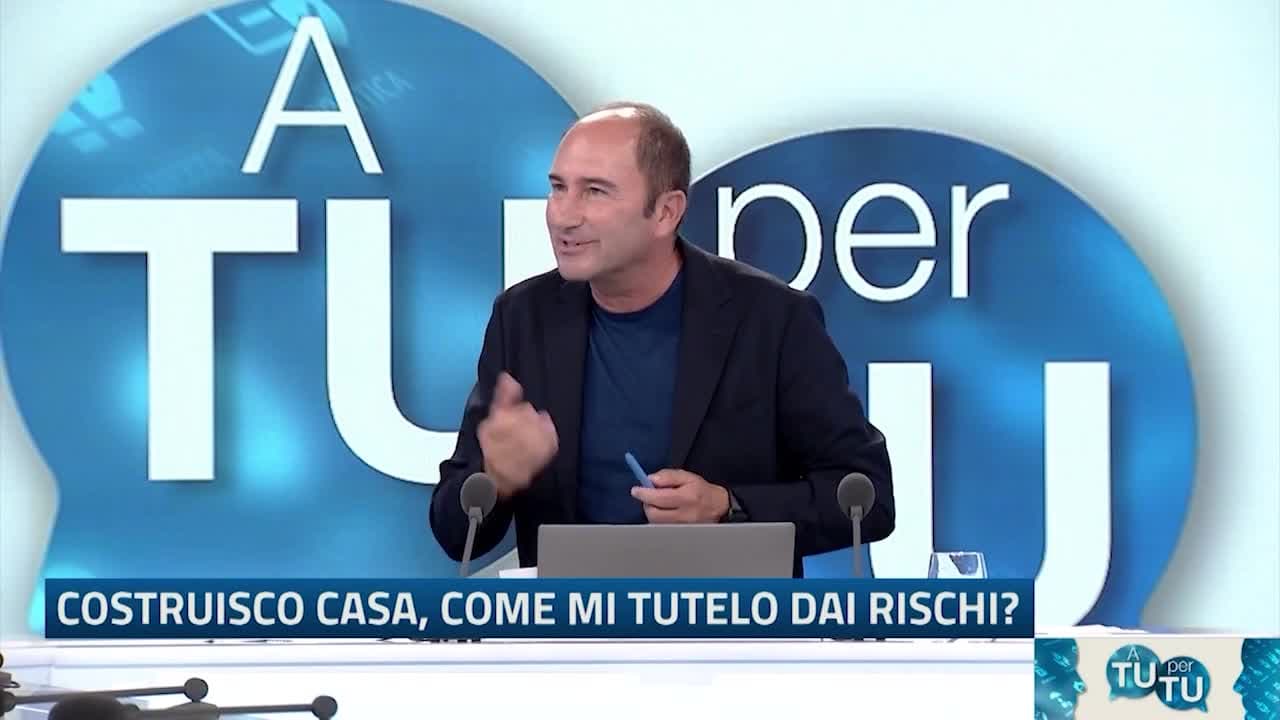 A Tu per Tu - Costruisco casa, come mi proteggo? -  07.09.23