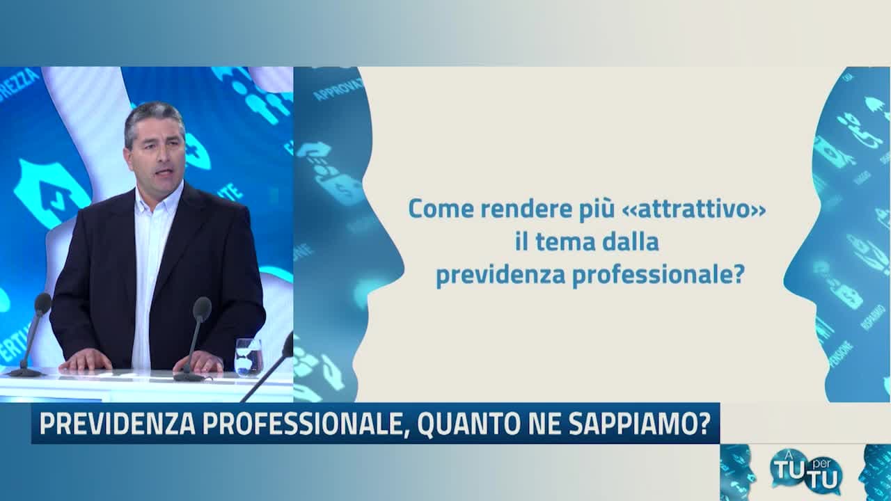 A TU PER TU - PREVIDENZA PROFESSIONALE, QUANTO NE SAPPIAMO? - 09.11.23