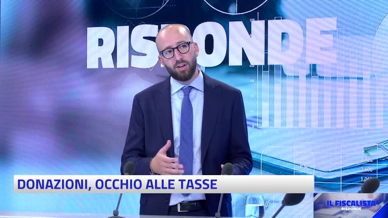 IL FISCALISTA RISPONDE - DONAZIONI, OCCHIO ALLE TASSE